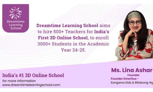 Dreamtime Learning School aims to hire 500+ Teachers for India’s First 3D Online School, to enroll 3000+ Students in the Academic Year 2024-2025