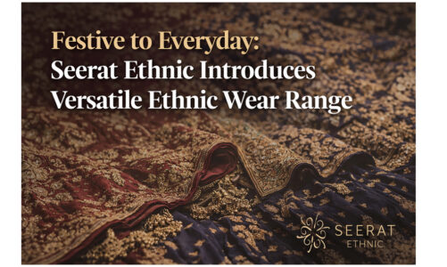 Festive to Everyday: Seerat Ethnic Introduces Versatile Ethnic Wear Range